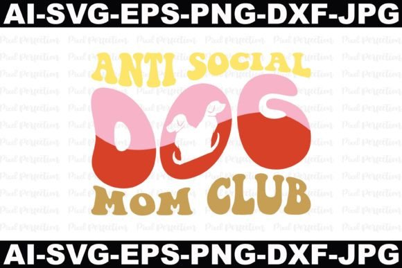 Anti Social Dog Mom Club: A Versatile Graphic for Crafts and SVG Creations