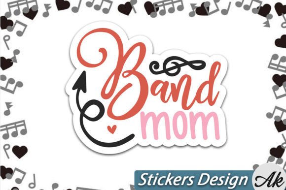 Band Mom Stickers Design: A Versatile Graphic Asset for Local Business Branding