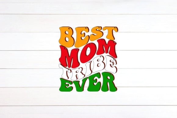 Best Mom Tribe Ever Retro Design: A Graphics Asset for Crafts and Branding