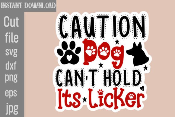 Caution Dog Can’t Hold Its Licker SVG: A Playful Graphic Design Asset for Crafts and Local Brands