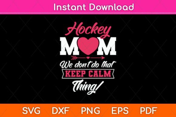 Hockey Mom We Don’t Do That Keep Calm SVG: A Versatile Design Asset for Crafts and Graphics