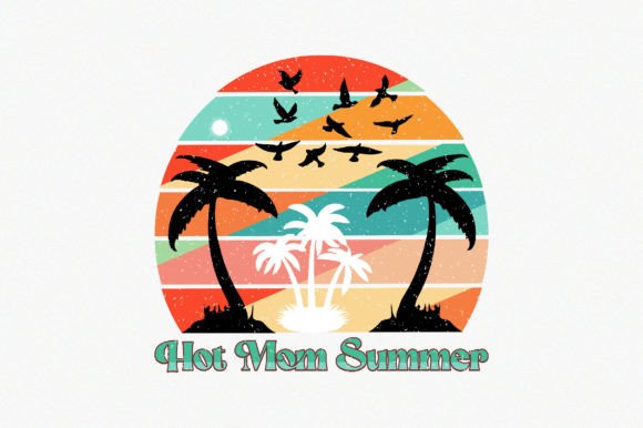 Hot Mom Summer Graphics for Crafts and Local Business Branding