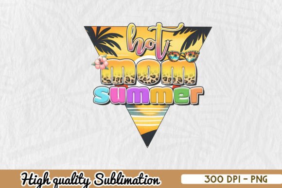 Hot Mom Summer Sublimation PNG: A Versatile Graphic for Crafts and Designers