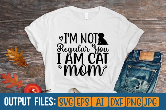 Iam Not Regular You I Am Cat Mom: A Versatile Graphic Design Asset for Crafts