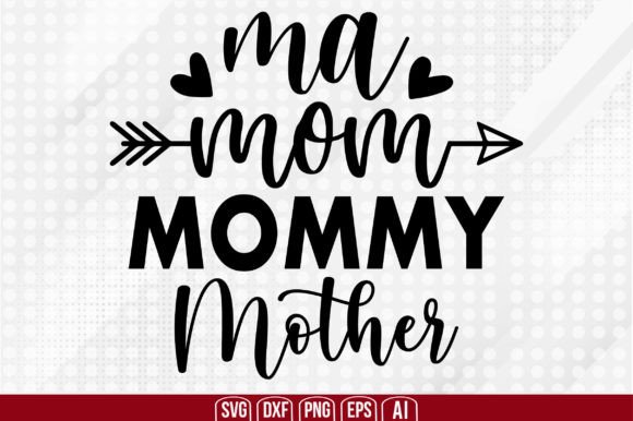 Ma Mom Mommy Mother Graphics for Crafts and Creative Projects