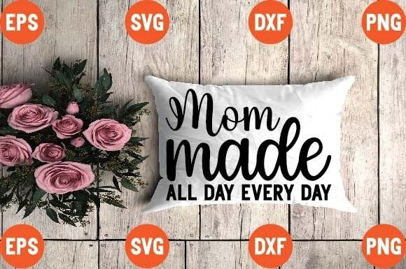Mom Made All Day Every Day Embroidery Design Review