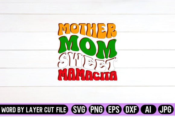 Mother Mom Sweet Mamacita Retro Design: A Graphics Asset for Crafts & Creations