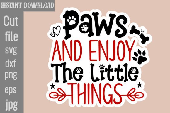 Paws and Enjoy the Little Things SVG: A Graphic Design Asset for Crafty Branding