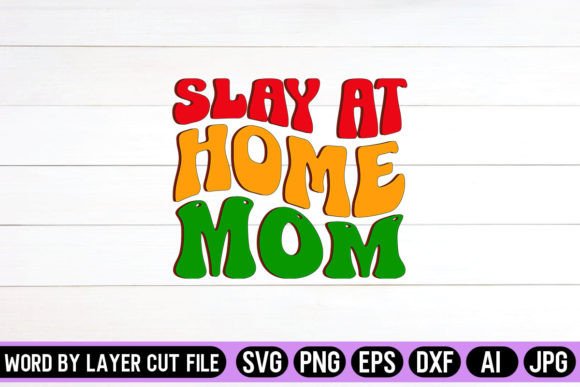 Slay at Home Mom Retro Design: A Graphic Asset for Crafts and Nostalgic Branding