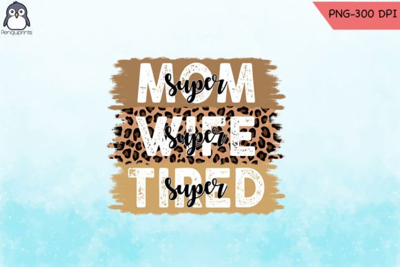 Super Mom Super Wife Super Tired PNG Graphics and Crafts