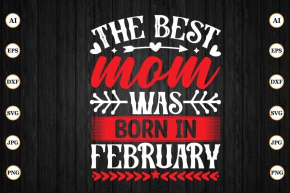 The Best Mom Was Born in February