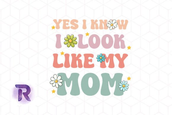 Yes I Know I Look Like My Mom Funny Graphics and Crafts Review